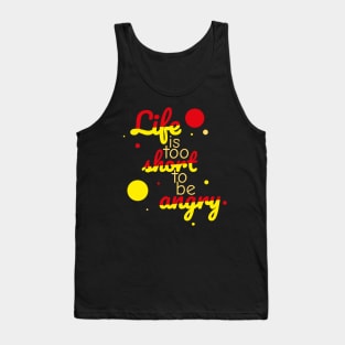 Life is too short to be angry - red Tank Top